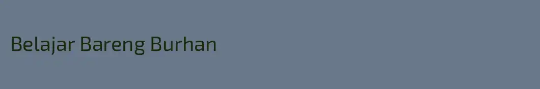 Belajar Bareng Burhan